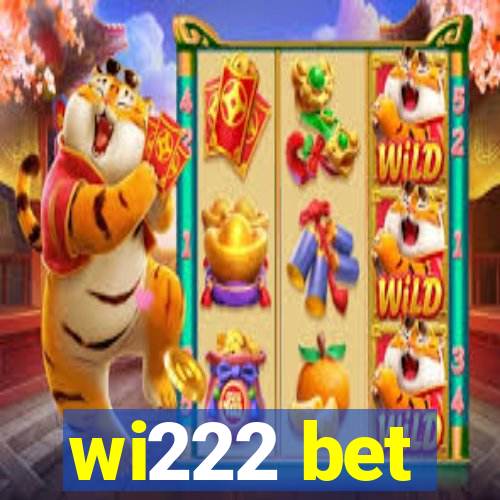 wi222 bet